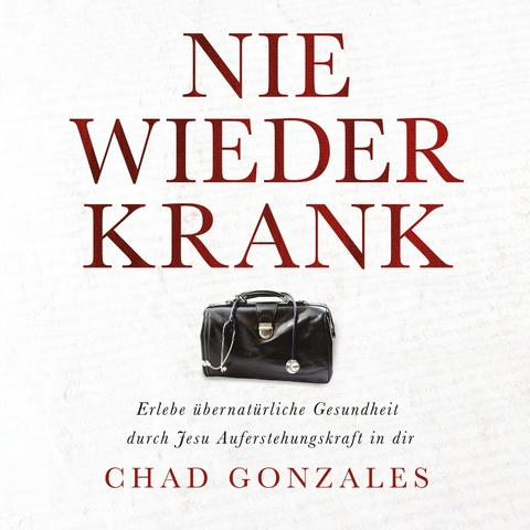 Nie wieder krank - Chad Gonzales