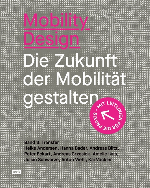 Mobility Design - Heike Andersen, Hanna Bader, Andreas Blitz, Peter Eckart, Andreas Grzesiek, Amelie Ikas, Julian Schwarze, Anton Viehl, Kai Vöckler