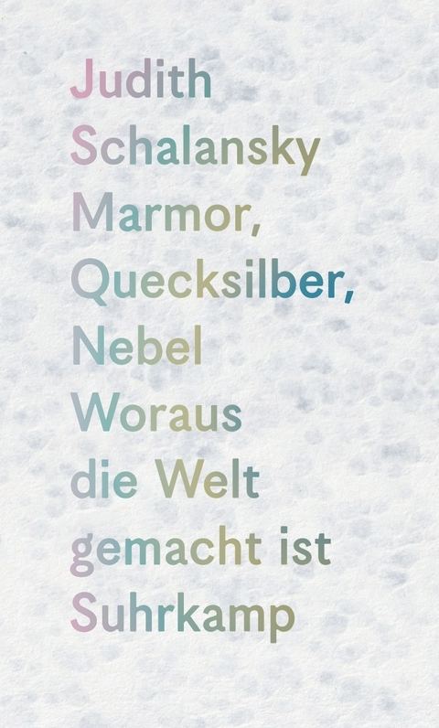 Marmor, Quecksilber, Nebel - Judith Schalansky