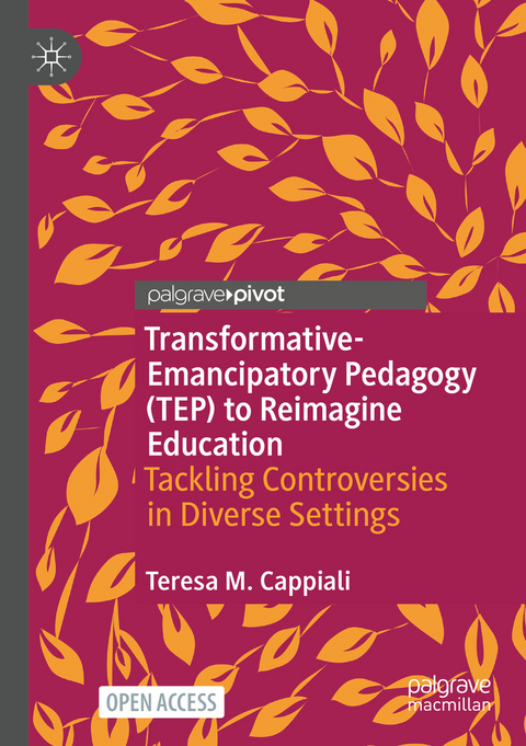 Transformative-Emancipatory Pedagogy (TEP) to Reimagine Education - Teresa M. Cappiali