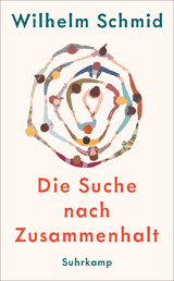 Die Suche nach Zusammenhalt - Wilhelm Schmid