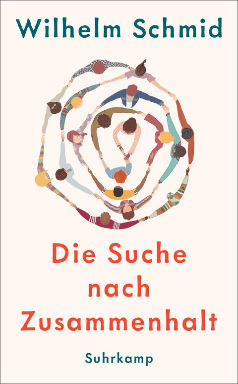 Die Suche nach Zusammenhalt - Wilhelm Schmid