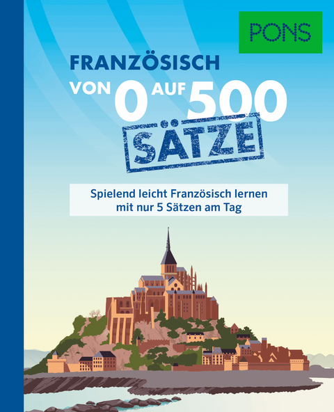 PONS Von 0 auf 500 Sätze Französisch