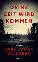 Deine Zeit wird kommen - Carl-Johan Vallgren