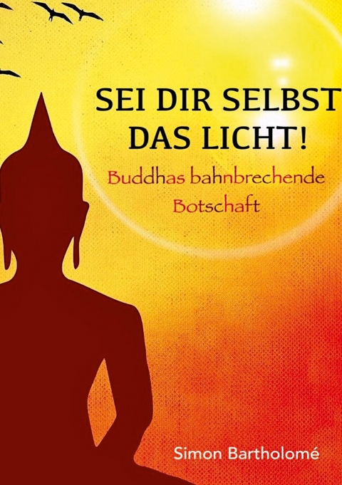 Sei dir selbst das Licht! - Simon Bartholome