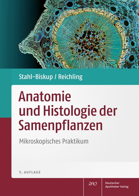 Anatomie und Histologie der Samenpflanzen - Elisabeth Stahl-Biskup, J&uuml;rgen Reichling