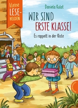 Kleine Lesehelden: Wir sind erste Klasse! - Daniela Kulot