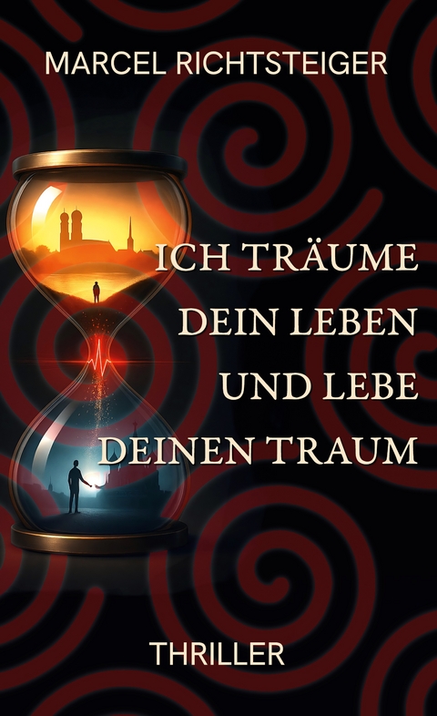 Ich tr&auml;ume dein Leben und lebe deinen Traum - Marcel Richtsteiger