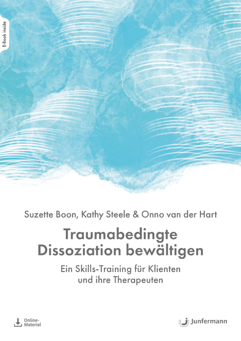 Traumabedingte Dissoziation bew&auml;ltigen - Suzette Boon, Kathy Steele, Onno Van Der Hart