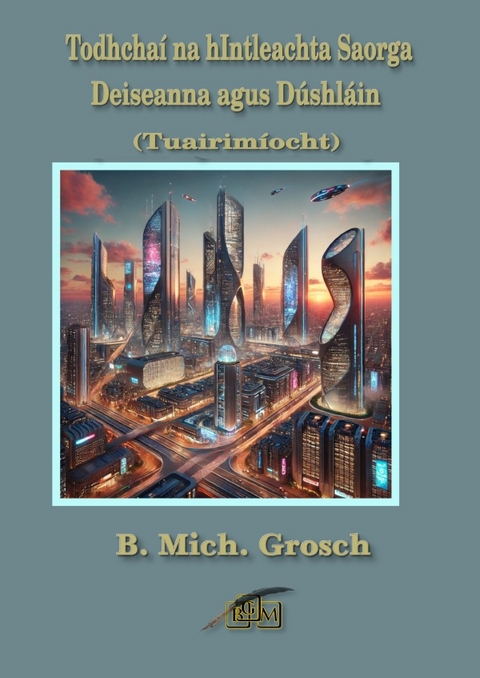 Todhcha&iacute; na hIntleachta Saorga - Bernd Michael Grosch