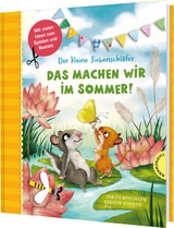 Der kleine Siebenschl&auml;fer: Das machen wir im Sommer! - Sabine Bohlmann