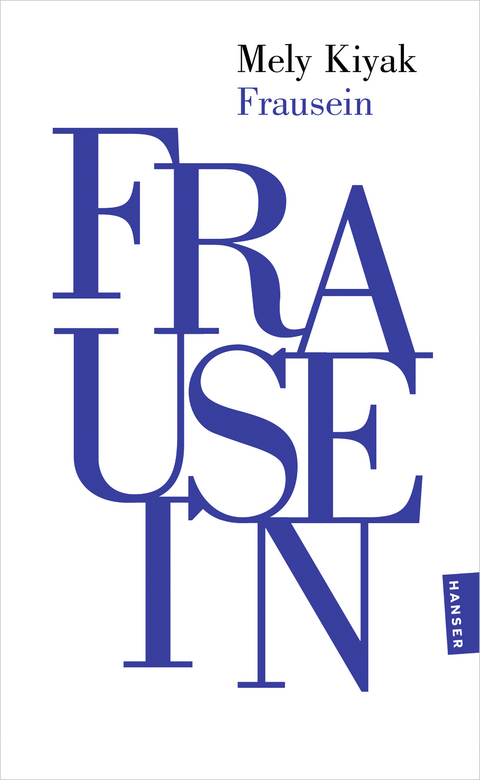 Frausein - Mely Kiyak