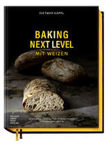 Baking Next Level mit Weizen - Dietmar Kappl