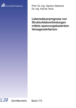 Lebensdauerprognose von Strukturklebverbindungen mittels spannungsbasiertem Versagenskriterium