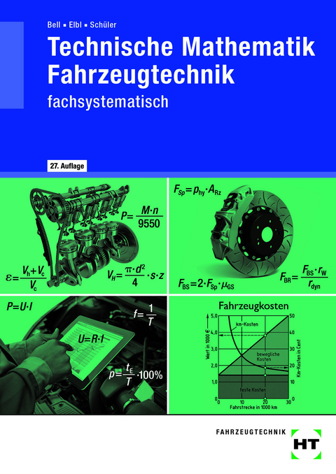 Technische Mathematik Fahrzeugtechnik - Marco Bell, Helmut Elbl, Wilhelm Schüler