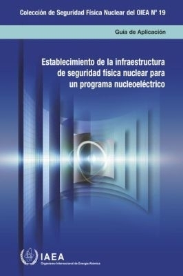 Establishing the Nuclear Security Infrastructure for a Nuclear Power Programme -  Iaea