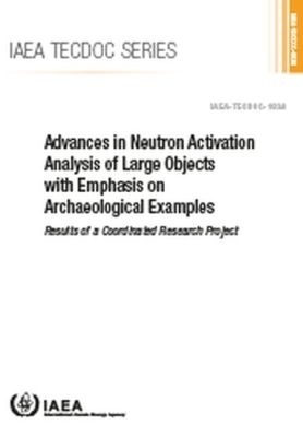Advances in Neutron Activation Analysis of Large Objects with Emphasis on Archaeological Examples -  International Energy Agency