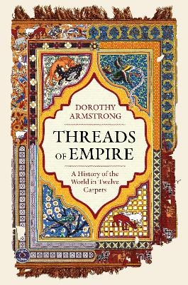 Threads of Empire - Dorothy Armstrong
