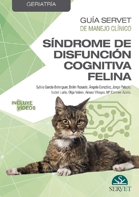 Guía Servet de Manejo Clínico: Geriatría. Síndrome de Disfunción Cognitiva Felina
