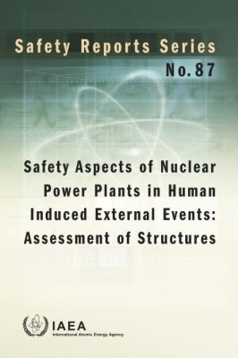 Safety Aspects of Nuclear Power Plants in Human Induced External Events: Assessment of Structures -  Iaea