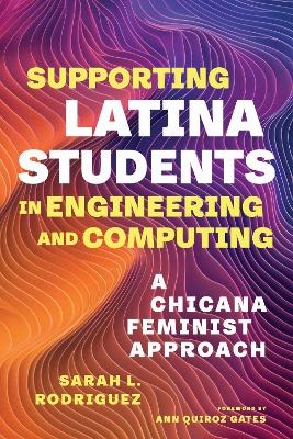 Supporting Latina Students in Engineering and Computing - Sarah L. Rodriguez