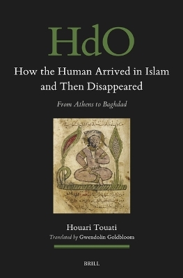 How the Human Arrived in Islam and Then Disappeared - Houari Touati