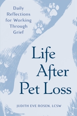 Life After Pet Loss - Judith Eve Rosen
