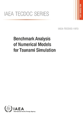 Benchmark Analysis of Numerical Models for Tsunami Simulation -  International Atomic Energy Agency