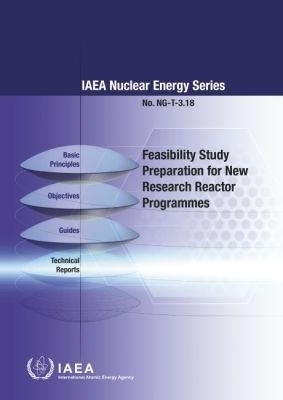 Feasibility Study Preparation for New Research Reactor Programmes -  Iaea