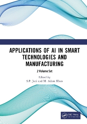 Applications of AI in Smart Technologies and Manufacturing - 