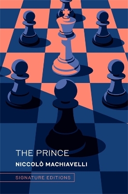 The Prince (Signature Editions) - Niccolo Machiavelli