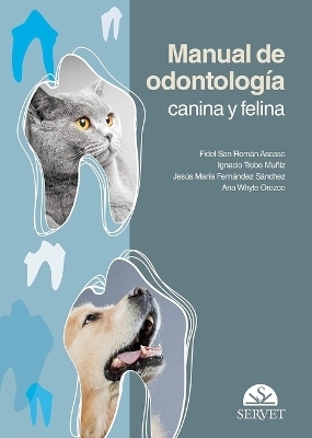 Manual de Odontolog&iacute;a Canina Y Felina - San Roman Ascaso, Fidel Trobo Mu&ntilde;iz, Ignacio Fern&aacute;ndez S&aacute;nchez