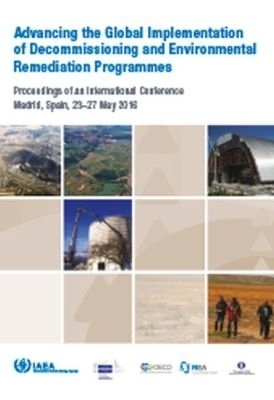 Advancing the Global Implementation of Decommissioning and Environmental Remediation Programmes