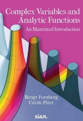 Complex Variables and Analytic Functions - Bengt Fornberg, Cécile Piret