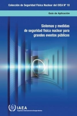 Nuclear Security Systems and Measures for Major Public Events (Spanish Edition) -  Iaea