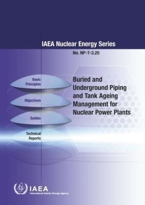 Buried and Underground Piping and Tank Ageing Management for Nuclear Power Plants -  Iaea