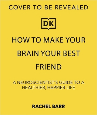 How to Make Your Brain Your Best Friend