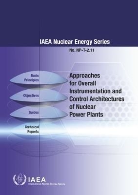 Approaches for Overall Instrumentation and Control Architectures of Nuclear Power Plants -  Iaea