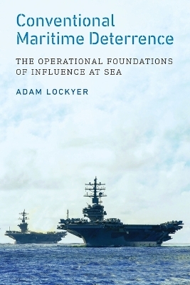 Conventional Maritime Deterrence - Adam Lockyer