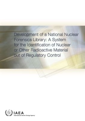 Development of a National Nuclear Forensics Library -  Iaea