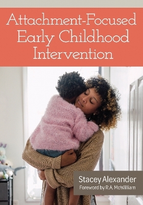 Attachment-focused Early Childhood Intervention - Stacey Alexander