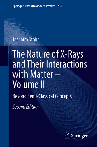 The Nature of X-Rays and Their Interactions with Matter – Volume II
