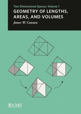 Geometry of Lengths, Areas, and Volumes - James W. Cannon
