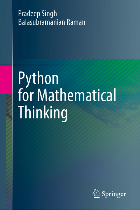 Python for Mathematical Thinking - Pradeep Singh, Balasubramanian Raman