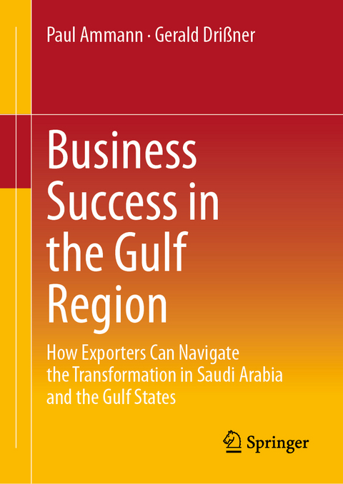 Business Success in the Gulf Region - Paul Ammann, Gerald Dri&szlig;ner