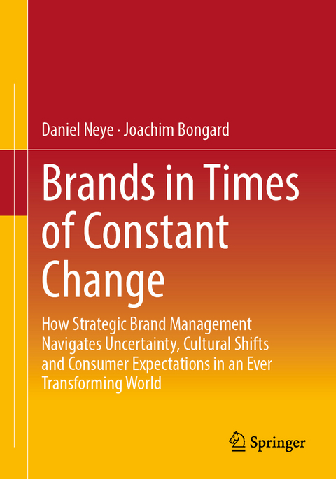 Brands in Times of Constant Change - Daniel Neye, Joachim Bongard
