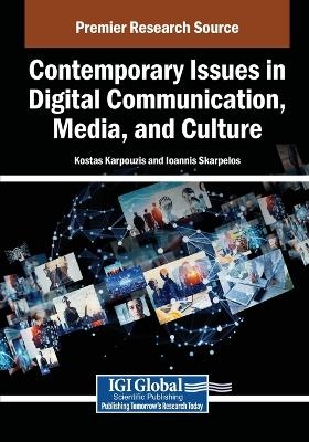 Contemporary Issues in Digital Communication, Media, and Culture - 