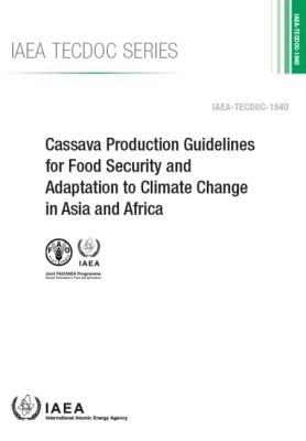 Cassava Production Guidelines for Food Security and Adaptation to Climate Change in Asia and Africa -  Iaea