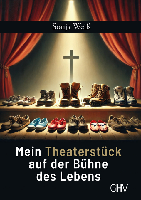 Mein Theaterst&uuml;ck auf der B&uuml;hne des Lebens - Sonja Wei&szlig;