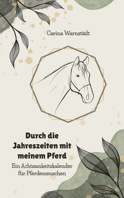 Durch die Jahreszeiten mit dem Pferd - Carina Warnstädt